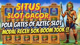 Info Slot Gacor Hari Ini Pola Gates Of Aztec Hari Ini Slot Gacor Hari Ini